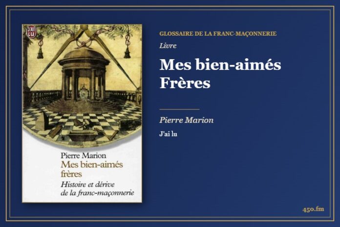 Mes bien-aimés Frères (Livre) – Glossaire de la franc-maçonnerie 450.fm