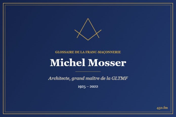 Michel Mosser (Personnalité) – Glossaire de la franc-maçonnerie 450.fm