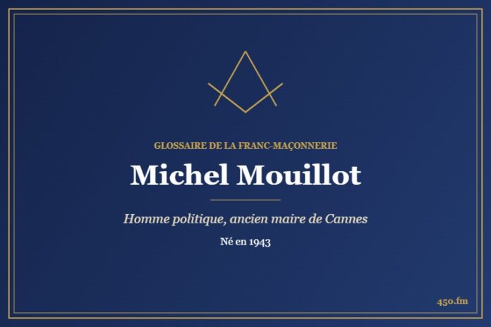 Michel Mouillot (Personnalité) – Glossaire de la franc-maçonnerie 450.fm