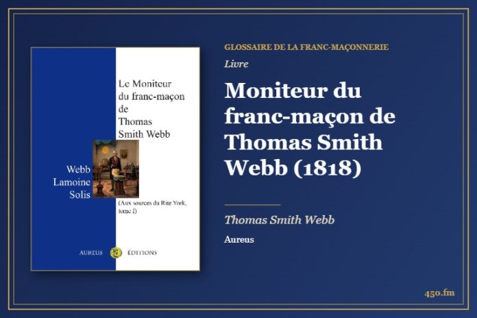Moniteur du franc-maçon de Thomas Smith Webb (1818) (Livre) – Glossaire de la franc-maçonnerie 450.fm