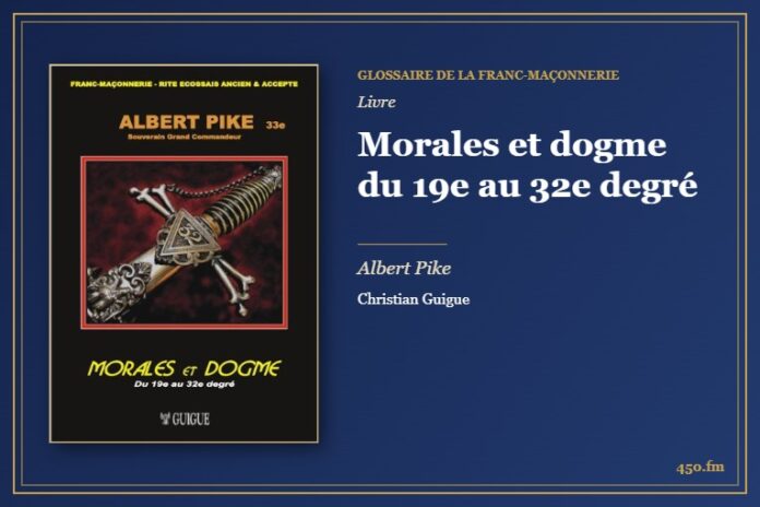 Morales et dogme du 19e au 32e degré (Livre) – Glossaire de la franc-maçonnerie 450.fm