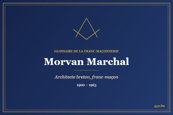 Morvan Marchal (Personnalité) – Glossaire de la franc-maçonnerie 450.fm