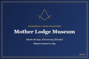 Mother Lodge Museum, Kilwinning (Musée maçonnique) – Glossaire de la franc-maçonnerie 450.fm