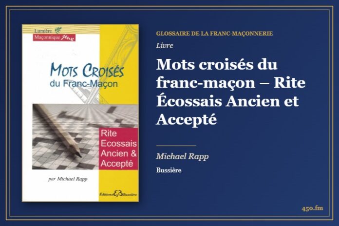 Mots croisés du franc-maçon – Rite Écossais Ancien et Accepté (Livre) – Glossaire de la franc-maçonnerie 450.fm