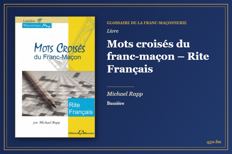 Mots croisés du franc-maçon – Rite Français (Livre) – Glossaire de la franc-maçonnerie 450.fm