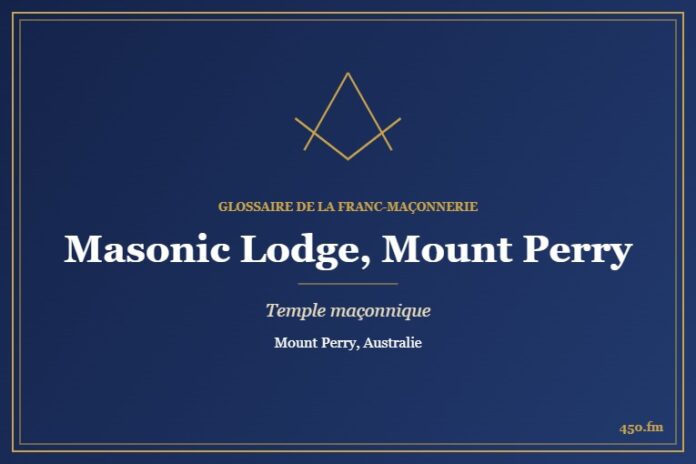 Mount Perry Masonic Lodge – temple maçonnique – Glossaire de la franc-maçonnerie 450.fm