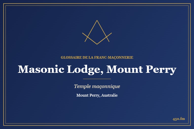 Mount Perry Masonic Lodge – temple maçonnique – Glossaire de la franc-maçonnerie 450.fm