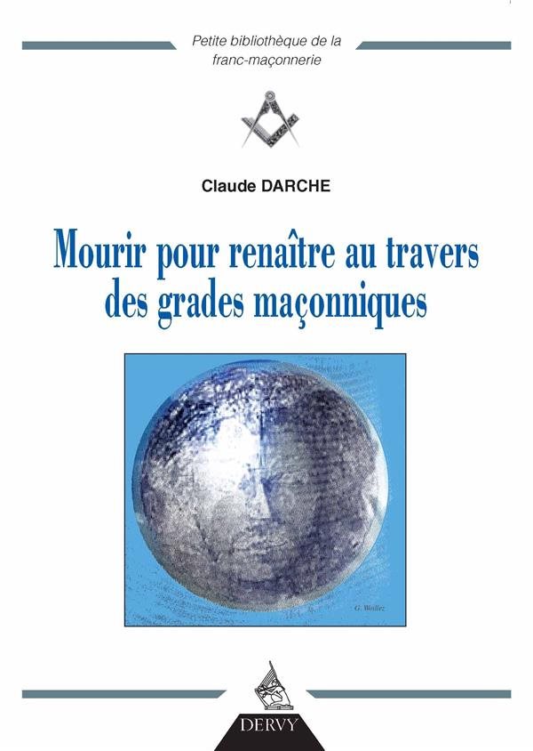 Couverture du livre Mourir pour renaître au travers des grades maçonniques