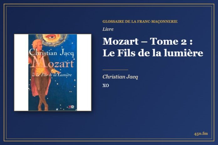 Mozart – Tome 2 : Le Fils de la lumière (Livre) – Glossaire de la franc-maçonnerie 450.fm