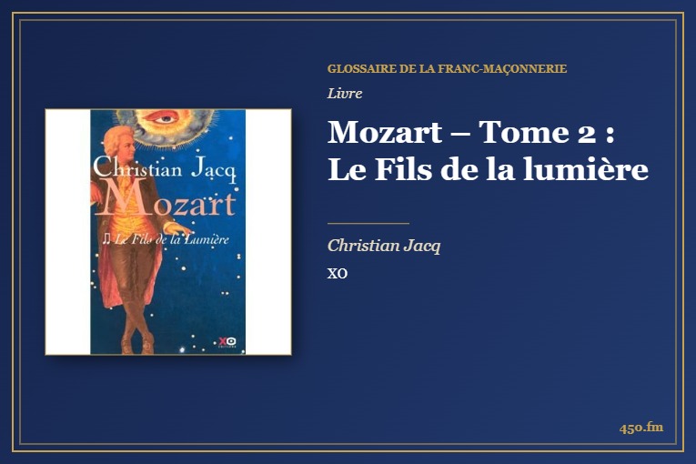 Mozart – Tome 2 : Le Fils de la lumière (Livre) – Glossaire de la franc-maçonnerie 450.fm