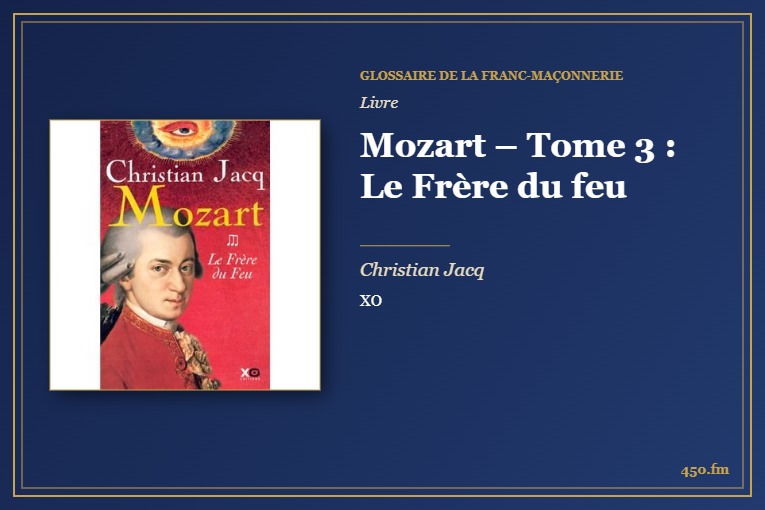 Mozart – Tome 3 : Le Frère du feu (Livre) – Glossaire de la franc-maçonnerie 450.fm