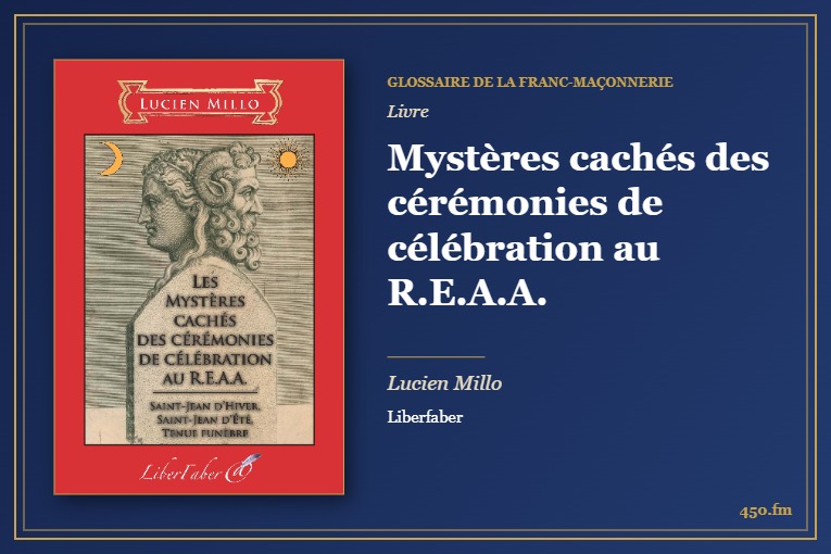 Mystères cachés des cérémonies de célébration au R.E.A.A. (Livre) – Glossaire de la franc-maçonnerie 450.fm