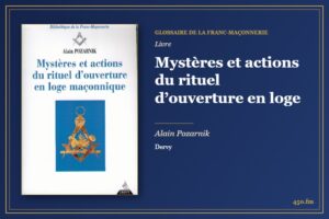 Mystères et actions du rituel d’ouverture en loge (Livre) – Glossaire de la franc-maçonnerie 450.fm