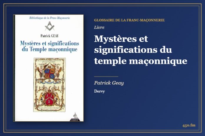 Mystères et significations du temple maçonnique (Livre) – Glossaire de la franc-maçonnerie 450.fm