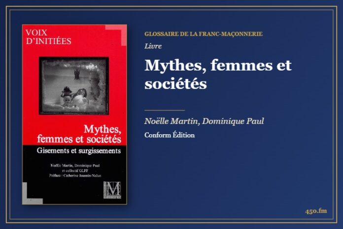 Mythes, femmes et sociétés (Livre) – Glossaire de la franc-maçonnerie 450.fm