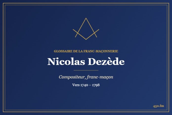 Nicolas Dezède (Personnalité) – Glossaire de la franc-maçonnerie 450.fm