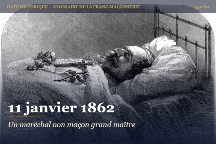 Nomination du maréchal Magnan à la grande maîtrise du Grand Orient de France par Napoléon III, 11 janvier 1862 – date historique de la franc-maçonnerie – 450.fm