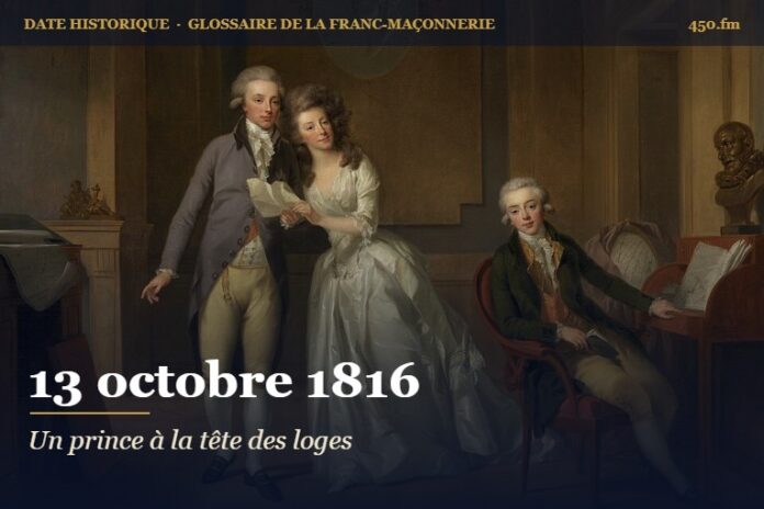 Nomination du prince Frédéric d’Orange-Nassau comme Grand Maître du Grand Orient des Pays-Bas, 13 octobre 1816 – date historique de la franc-maçonnerie – 450.fm
