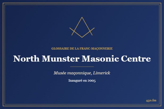 North Munster Masonic Centre, Limerick (Musée maçonnique) – Glossaire de la franc-maçonnerie 450.fm