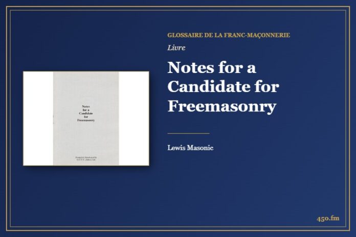 Notes for a Candidate for Freemasonry (Livre) – Glossaire de la franc-maçonnerie 450.fm