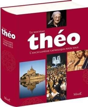 Couverture du livre Nouveau Théo – L’encyclopédie catholique pour tous