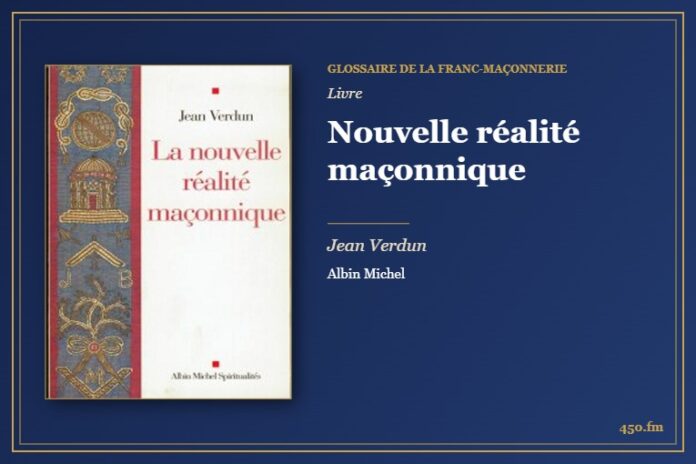 Nouvelle réalité maçonnique (Livre) – Glossaire de la franc-maçonnerie 450.fm