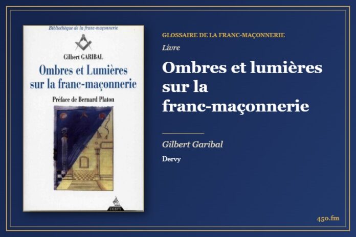 Ombres et lumières sur la franc-maçonnerie (Livre) – Glossaire de la franc-maçonnerie 450.fm