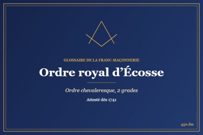Ordre royal d’Écosse (Rite maçonnique) – Glossaire de la franc-maçonnerie 450.fm