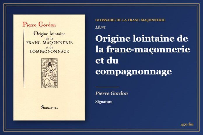Origine lointaine de la franc-maçonnerie et du compagnonnage (Livre) – Glossaire de la franc-maçonnerie 450.fm