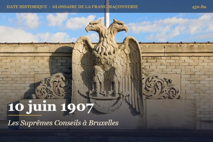 Ouverture de la première conférence internationale des Suprêmes Conseils à Bruxelles, 10 juin 1907 – date historique de la franc-maçonnerie – 450.fm