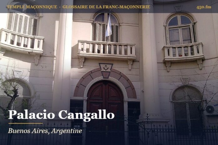 Palacio Cangallo, Buenos Aires – temple maçonnique – Glossaire de la franc-maçonnerie 450.fm