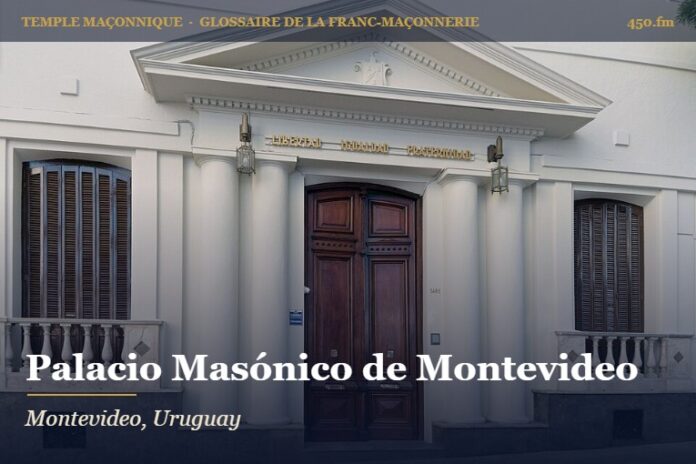 Palais maçonnique de Montevideo – temple maçonnique – Glossaire de la franc-maçonnerie 450.fm