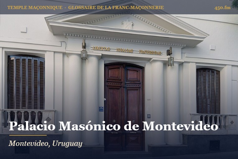 Palais maçonnique de Montevideo – temple maçonnique – Glossaire de la franc-maçonnerie 450.fm