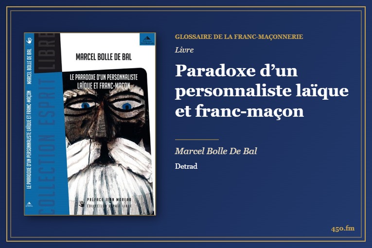 Paradoxe d’un personnaliste laïque et franc-maçon (Livre) – Glossaire de la franc-maçonnerie 450.fm