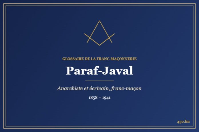 Paraf-Javal (Personnalité) – Glossaire de la franc-maçonnerie 450.fm