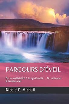 Couverture du livre Parcours d’éveil&nbsp;: de la matérialité à la spiritualité… Du rationnel à l’irrationnel
