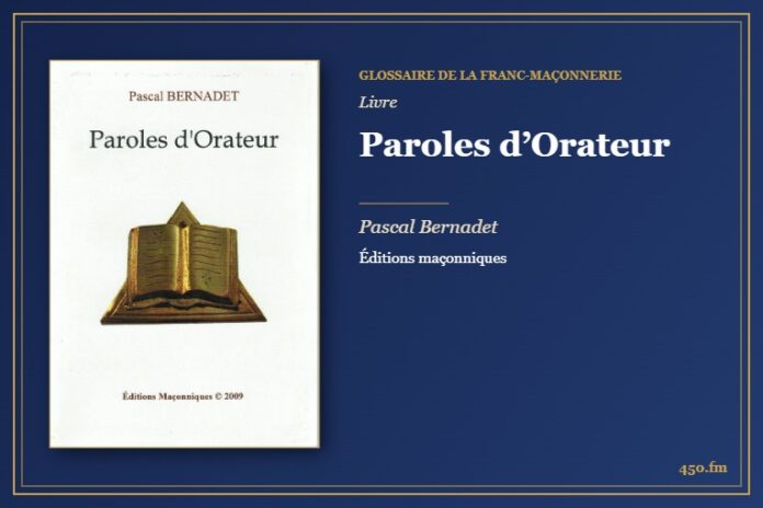 Paroles d’Orateur (Livre) – Glossaire de la franc-maçonnerie 450.fm