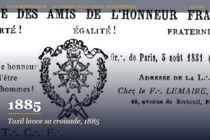 Parution des « Frères Trois-Points », premier livre antimaçonnique de Léo Taxil, 1885 – date historique de la franc-maçonnerie – 450.fm