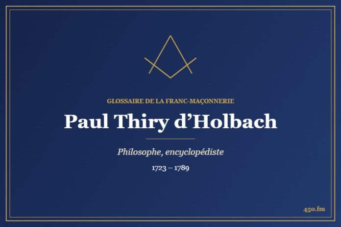 Paul Thiry d’Holbach (Personnalité) – Glossaire de la franc-maçonnerie 450.fm