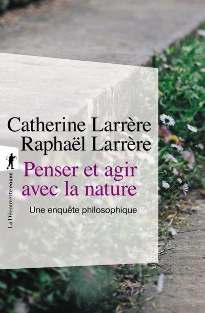Couverture du livre Penser et agir avec la nature&nbsp;: une enquête philosophique