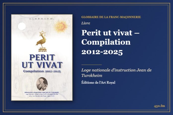 Perit ut vivat – Compilation 2012-2025 (Livre) – Glossaire de la franc-maçonnerie 450.fm