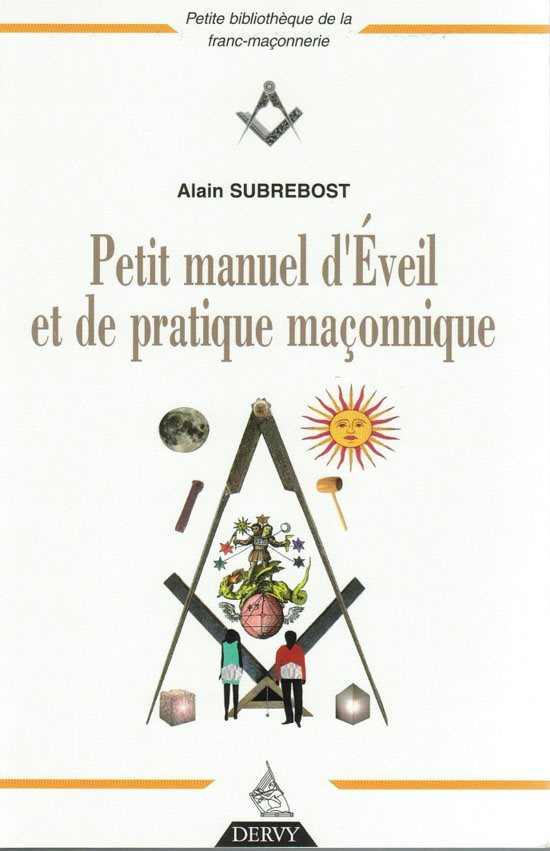Couverture du livre Petit manuel d’éveil et de pratique maçonnique