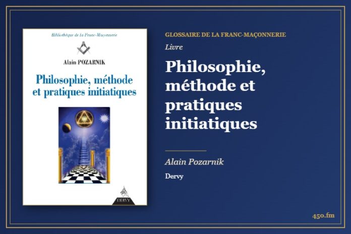 Philosophie, méthode et pratiques initiatiques (Livre) – Glossaire de la franc-maçonnerie 450.fm