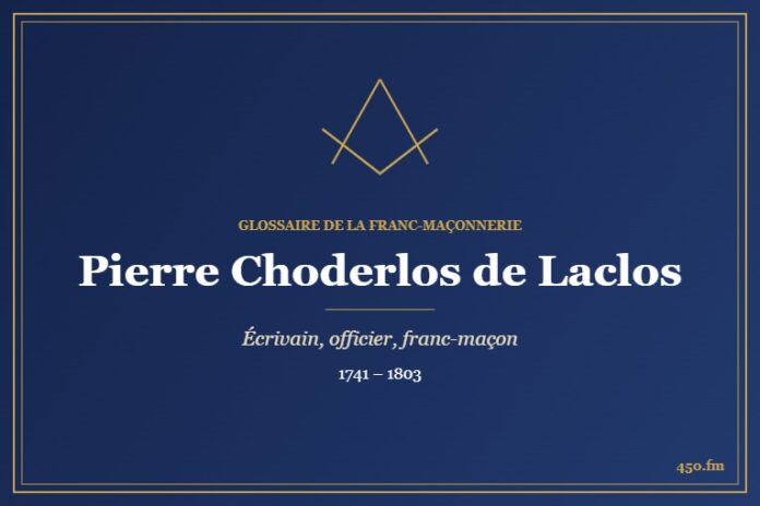 Pierre Choderlos de Laclos (Personnalité) – Glossaire de la franc-maçonnerie 450.fm