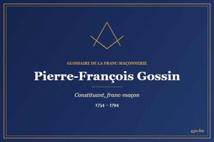 Pierre-François Gossin (Personnalité) – Glossaire de la franc-maçonnerie 450.fm