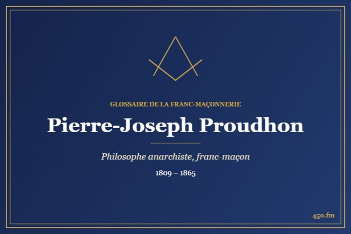 Pierre-Joseph Proudhon (Personnalité) – Glossaire de la franc-maçonnerie 450.fm