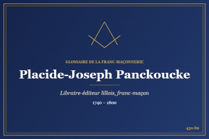 Placide-Joseph Panckoucke (Personnalité) – Glossaire de la franc-maçonnerie 450.fm