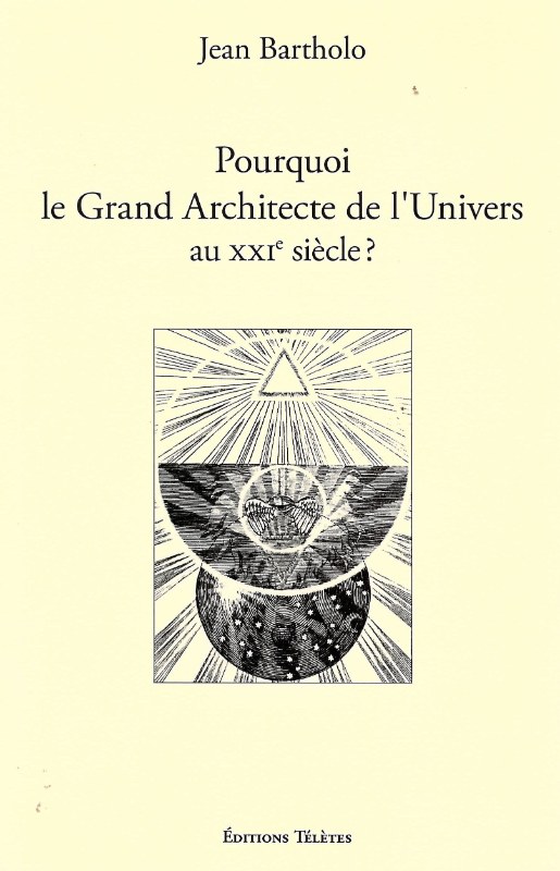 Couverture du livre Pourquoi le Grand Architecte de l’Univers au XXIe siècle ?