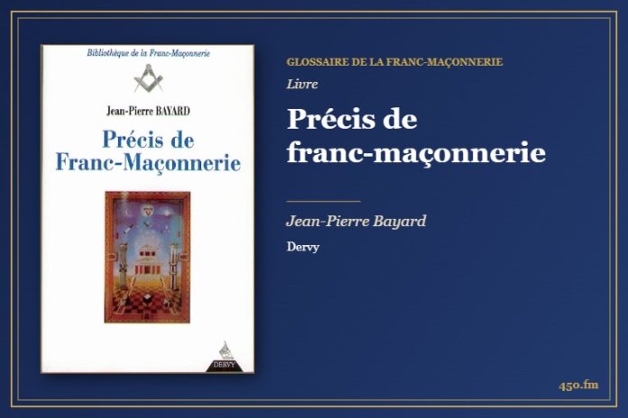 Précis de franc-maçonnerie (Livre) – Glossaire de la franc-maçonnerie 450.fm