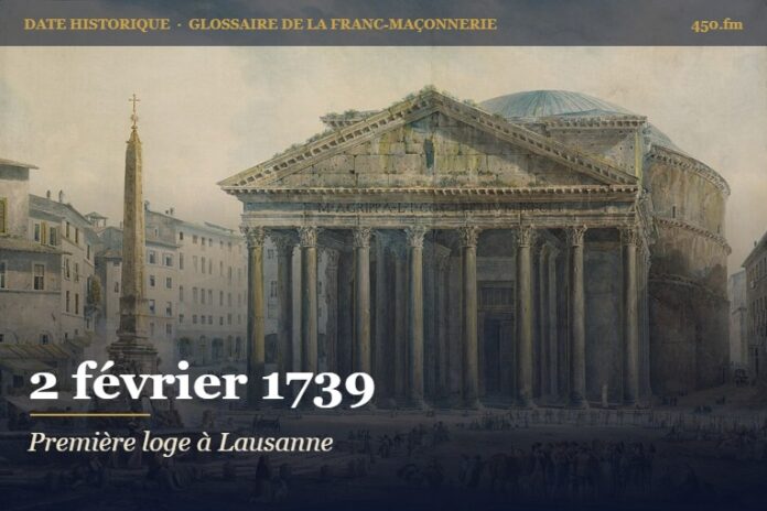 Première loge maçonnique de Lausanne, 2 février 1739 – date historique de la franc-maçonnerie – 450.fm